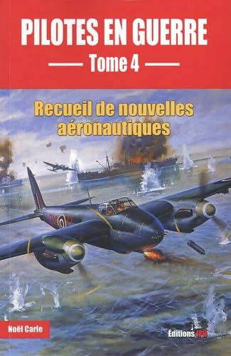 Pilotes en guerre - tome 4 Recueil de nouvelles aéronautiques: 04 Books