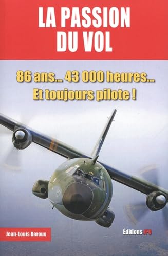 La passion du vol: 86 ans, 43 000 heures et toujours pilote Leisure & Fun