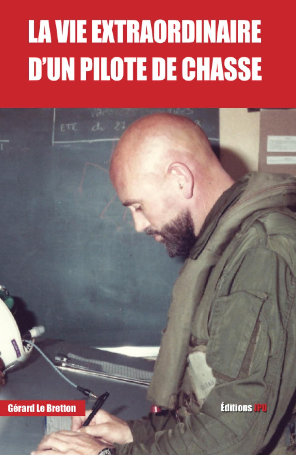 LA VIE EXTRAORDINAIRE D UN PILOTE DE CHASSE book