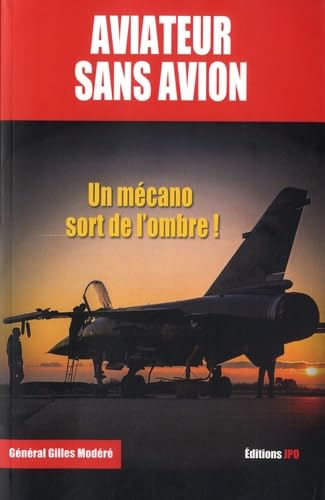 Aviateur sans avion - Un mécano sort de l'ombre ! book