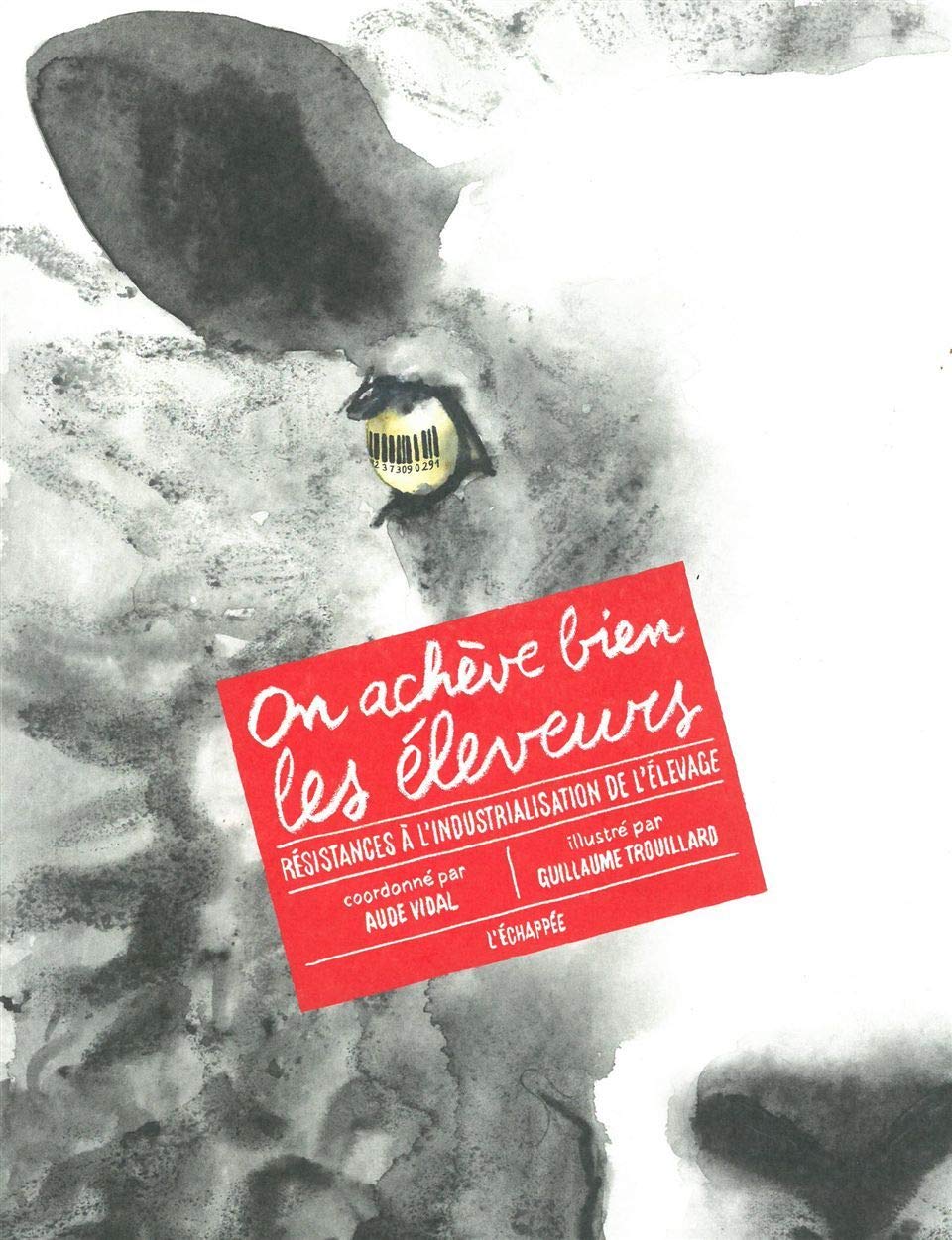 On achève bien les éleveurs: Résistances à l'industrialisation de l'élevage book
