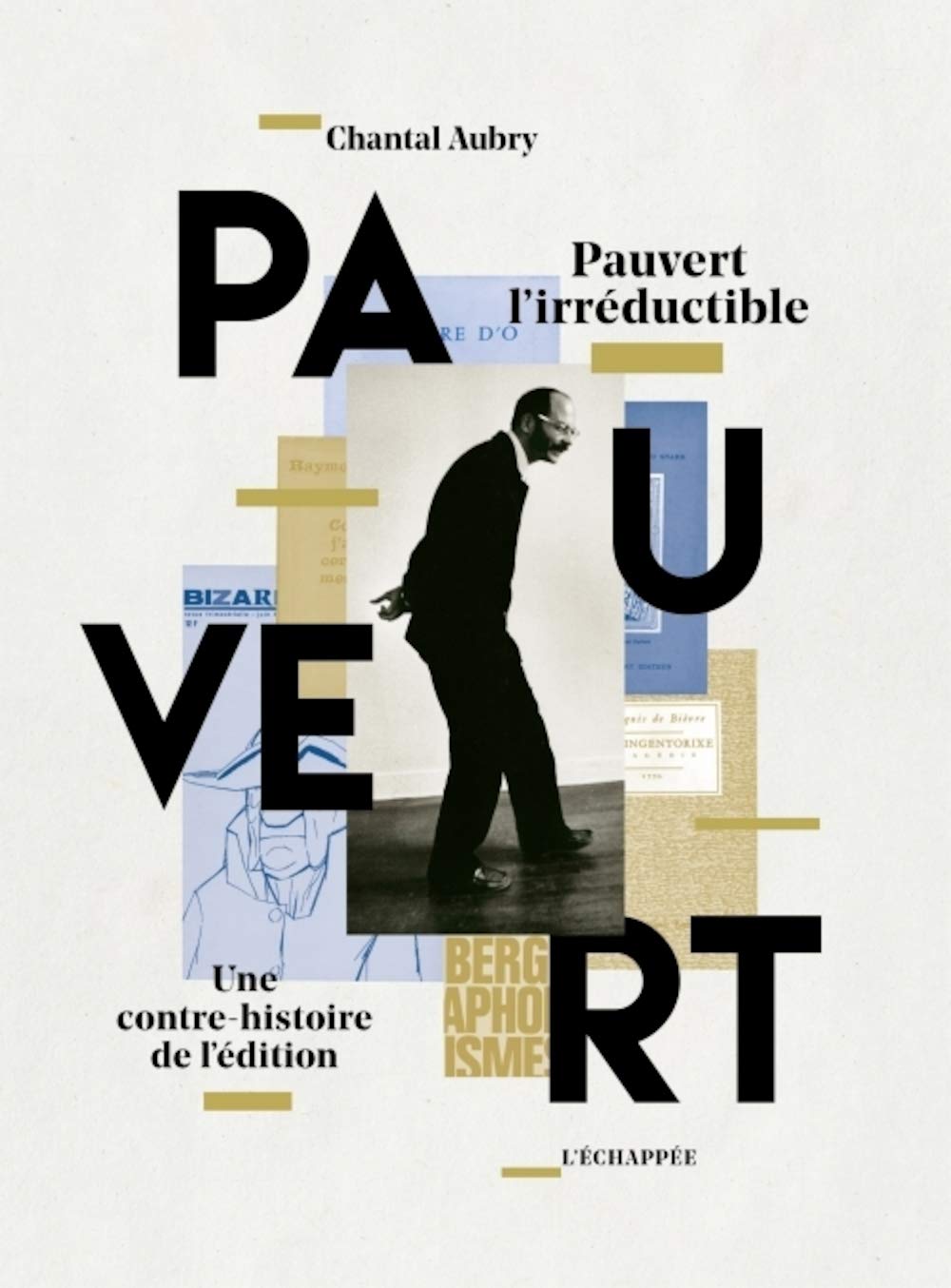 Pauvert l'irréductible: Une contre-histoire de l'édition book