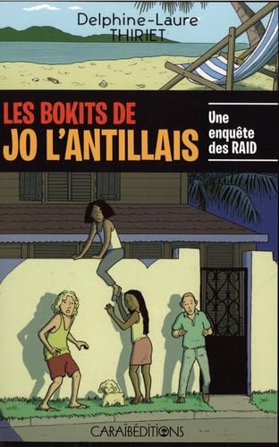 LES BOKITS DE JO L ANTILLAIS: Une enquête des RAID Contemporary literature