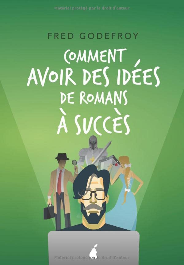 Comment avoir des idées de romans à succès: Boostez votre créativité et la puissance de vos idées pour écrire des romans que vos lecteurs ne pourront pas lâcher book
