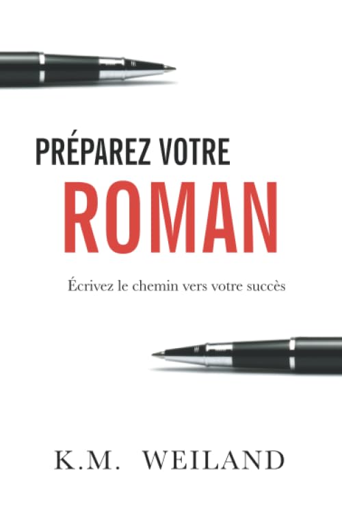 Préparez votre roman: Écrivez le chemin vers votre succès book