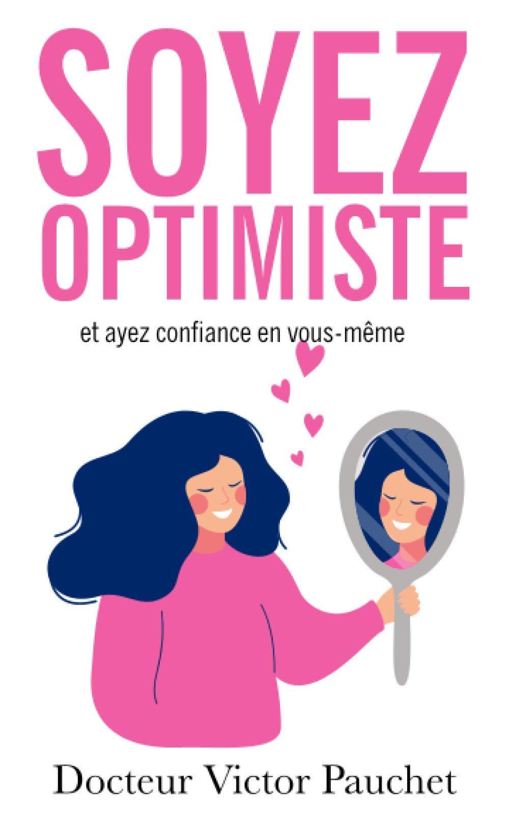 Soyez optimiste et ayez confiance en vous-même book