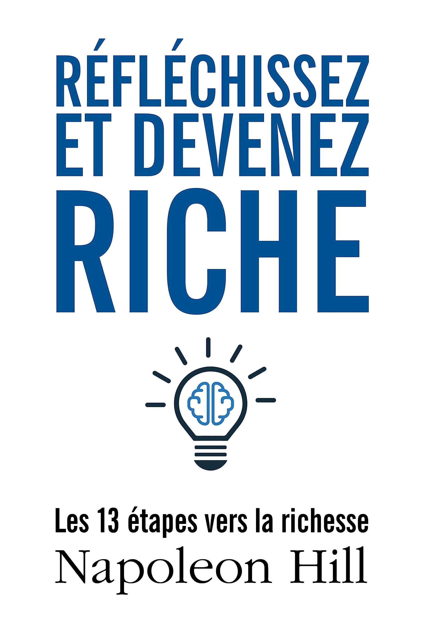 Réfléchissez et devenez riche: Les 13 étapes vers la richesse Business, Finance & Career