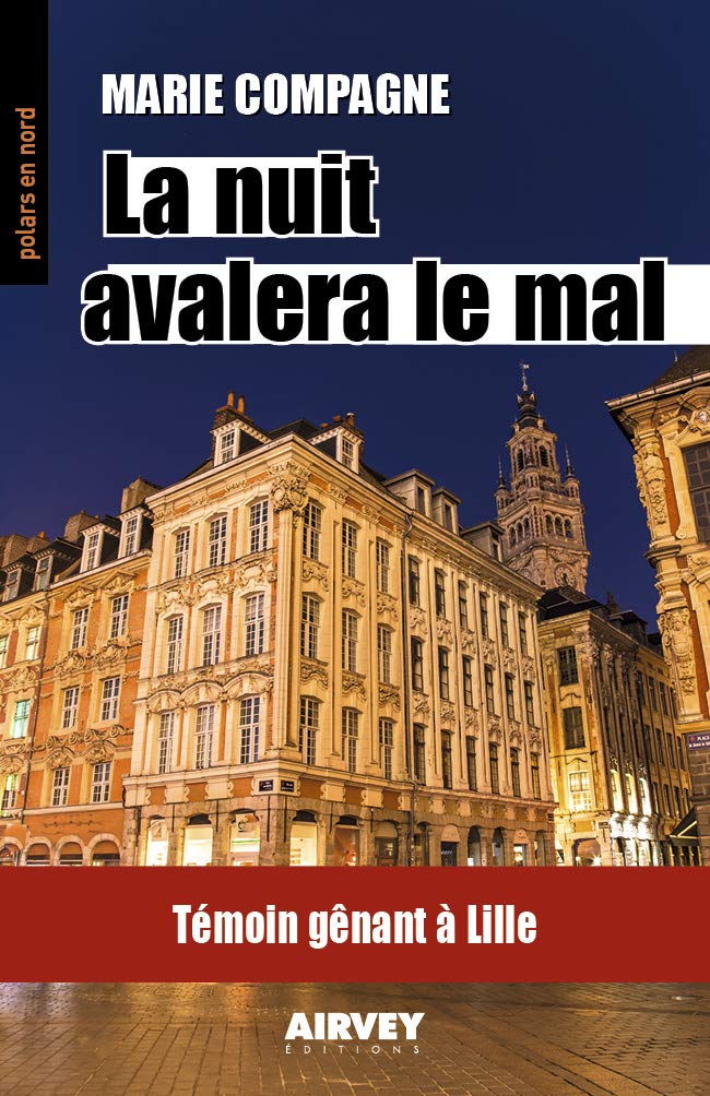 LA NUIT AVALERA LE MAL: Témoin gênant à Lille Contemporary literature