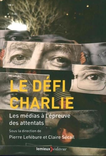 Le défi Charlie: Les médias à l'épreuve des attentats book
