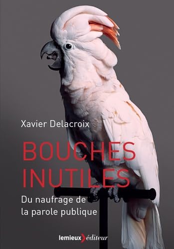 Bouches inutiles: Du naufrage de la parole politique book
