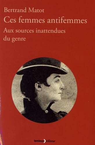 Ces femmes antifemmes: Aux sources inattendues du genre book