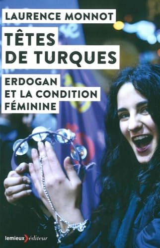 Têtes de Turques: Erdogan et la condition féminine book