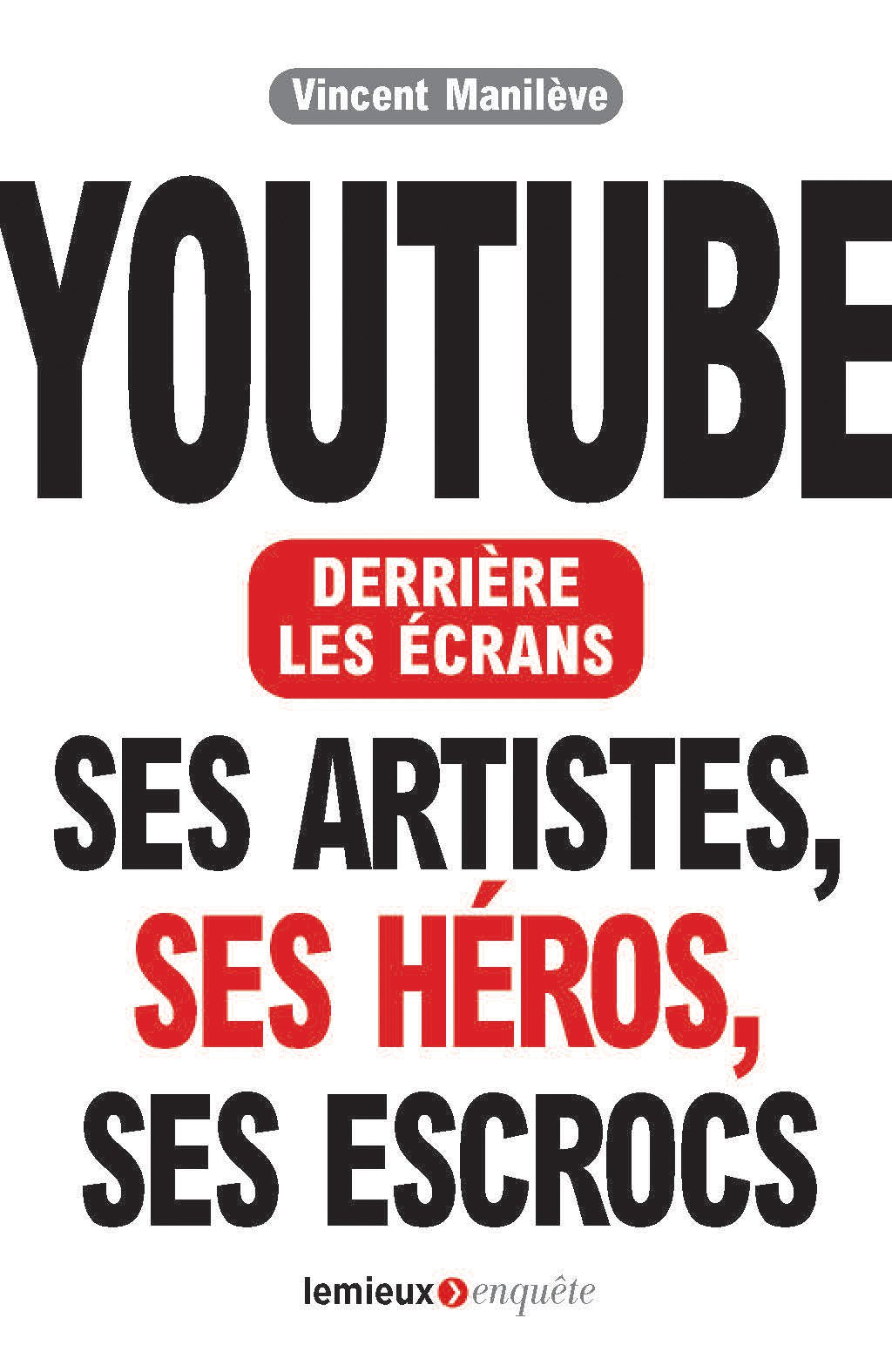 YouTube derrière les écrans: Ses artistes, ses héros, ses escrocs book
