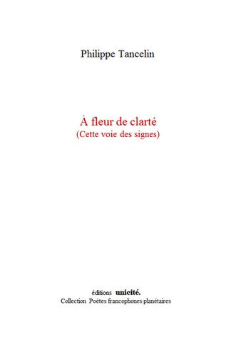 A fleur de clarté : cette voie des signes Poetry