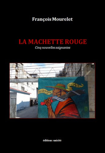 La machette rouge : cinq nouvelles saignantes book