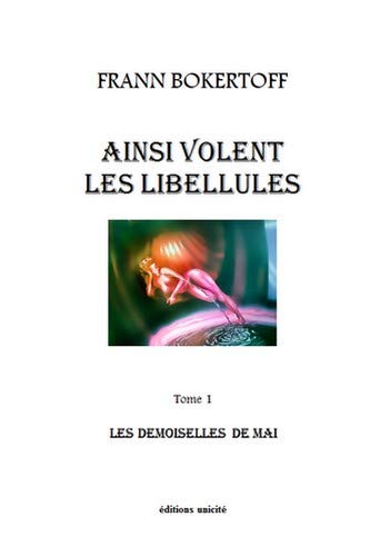 Ainsi volent les libellules. Vol. 1. Les demoiselles de mai book