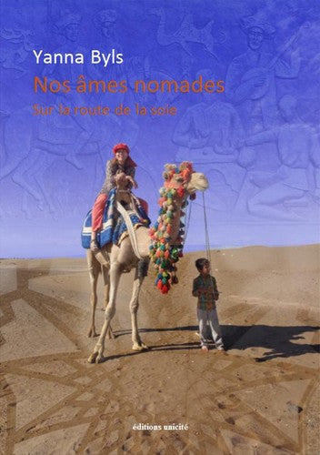Nos âmes nomades : sur la route de la soie, de la Turquie à la Chine book