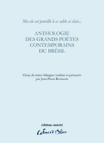 Anthologie des grands poètes contemporains du Brésil : ma vie est pareille à ce sable si clair... book