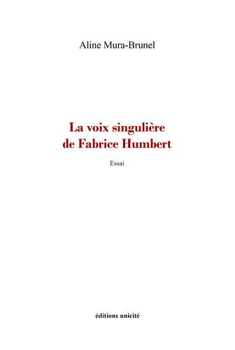La voix singulière de Fabrice Humbert : essai Essays & Short Stories