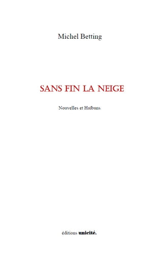 Sans fin la neige : nouvelles et haïbuns Poetry