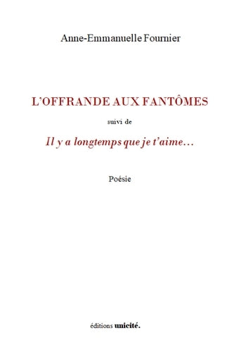 L'offrande aux fantômes. Il y a longtemps que je t'aime... Poetry
