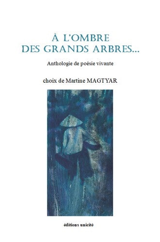 A l'ombre des grands arbres... : anthologie de poésie vivante book