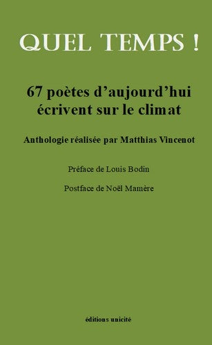 Quel temps ! : 67 poètes d'aujourd'hui écrivent sur le climat Poetry