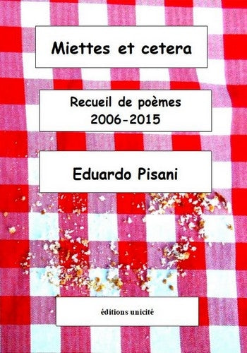 Miettes et cetera : recueil de poèmes : 2006-2015 Poetry