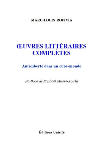 Oeuvres littéraires complètes : anti-liberté dans un cube-monde book