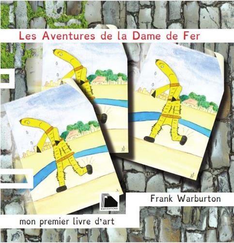 Les aventures de la dame de fer: Mon premier livre d'art book