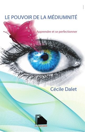 Le pouvoir de la médiumnité: Apprendre et se perfectionner book