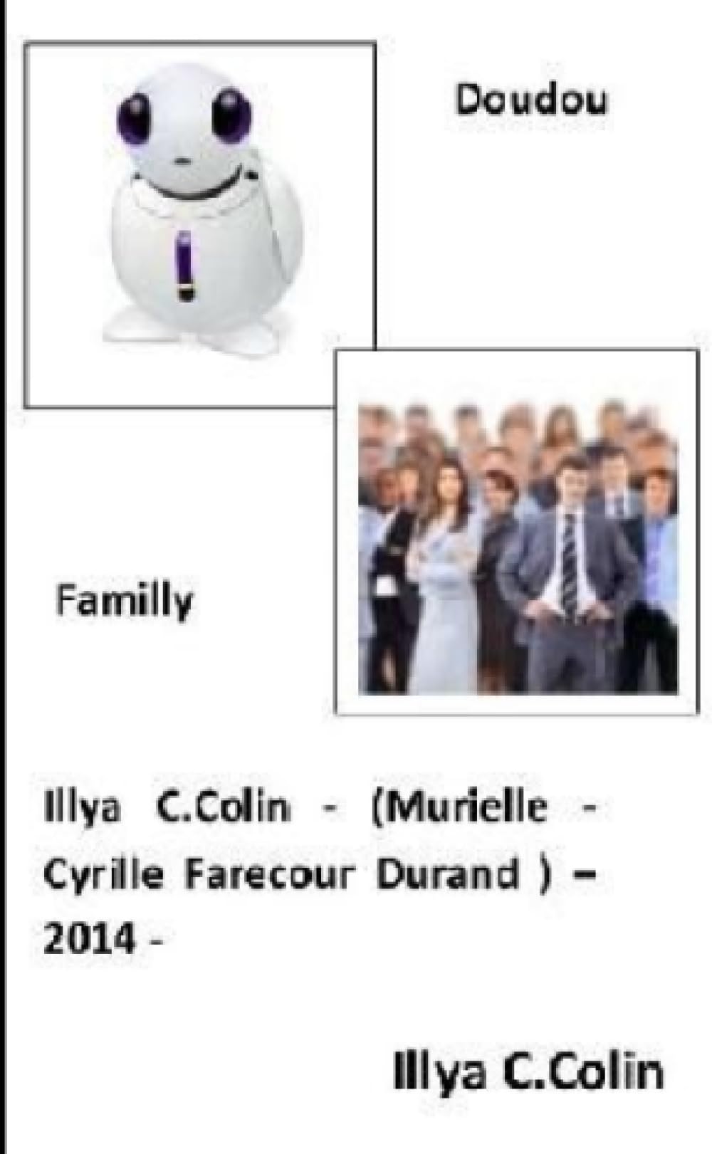 Doudou et familly- IllyaC.Colin : ( Murielle Crille Farescour Durand) 2014 book