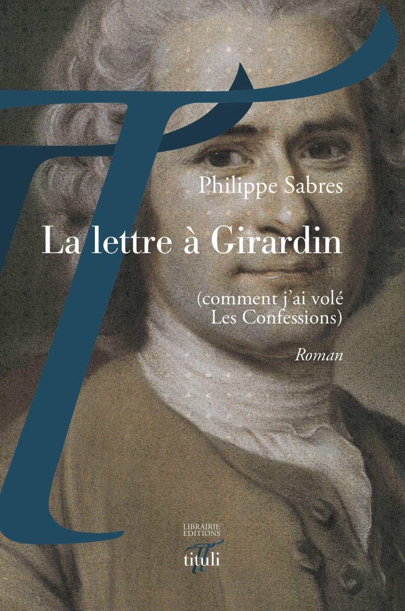 La lettre à Girardin (comment j'ai volé Les Confessions) book