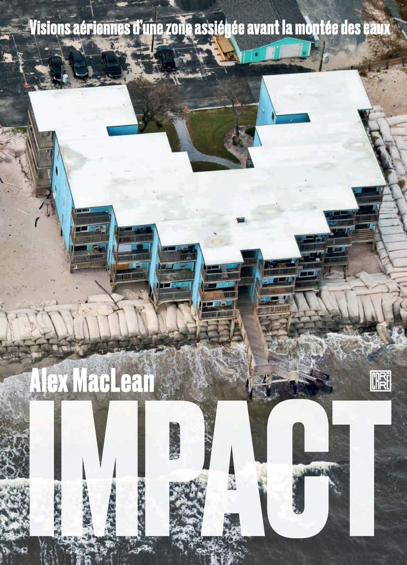 Impact: Visions aériennes d'une zone assiégée avant la montée des eaux book