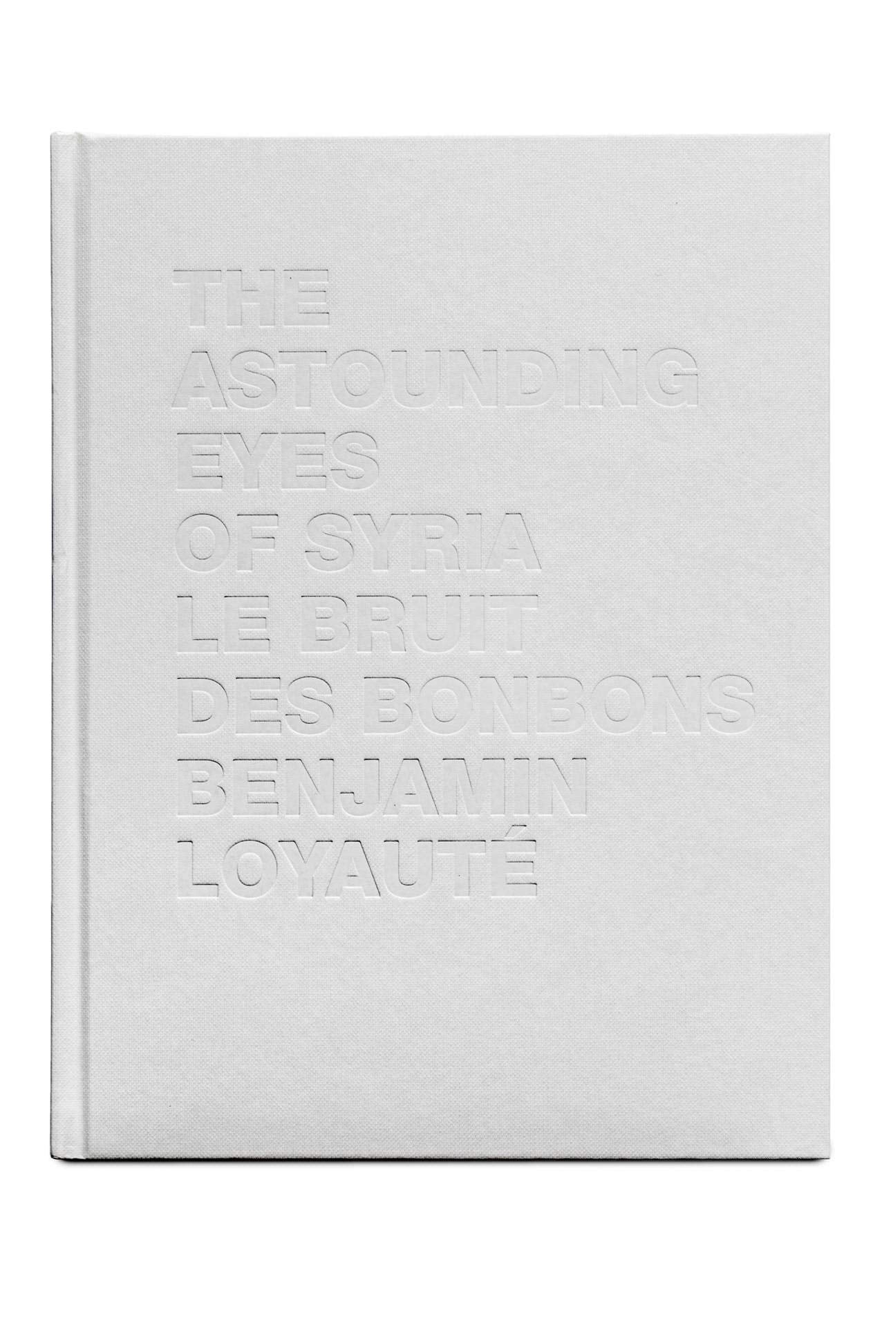 Le bruit des bonbons ; The astounding eyes of Syria: Edition français-anglais-arabe book