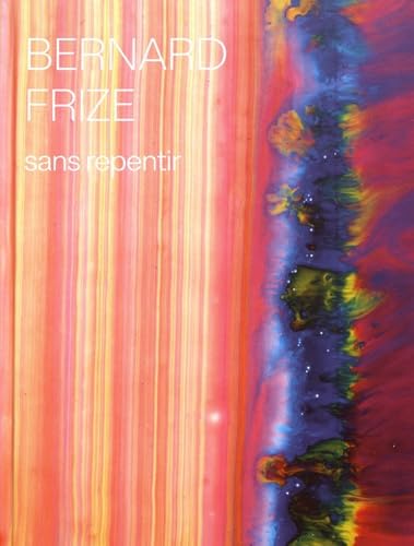 Bernard Frize: Sans repentir book
