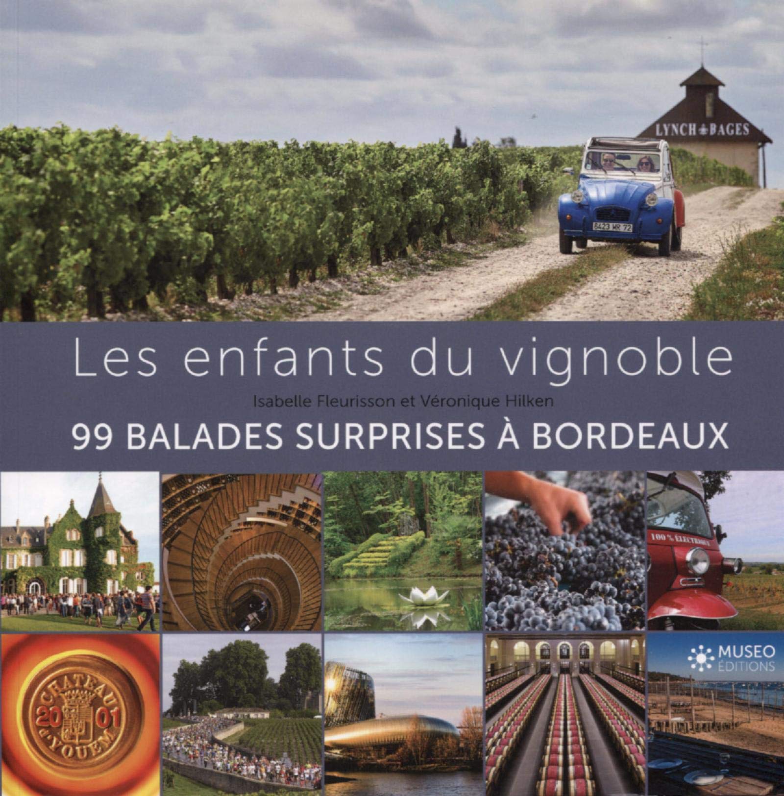 Les enfants du vignoble: 99 balades surprises à Bordeaux book
