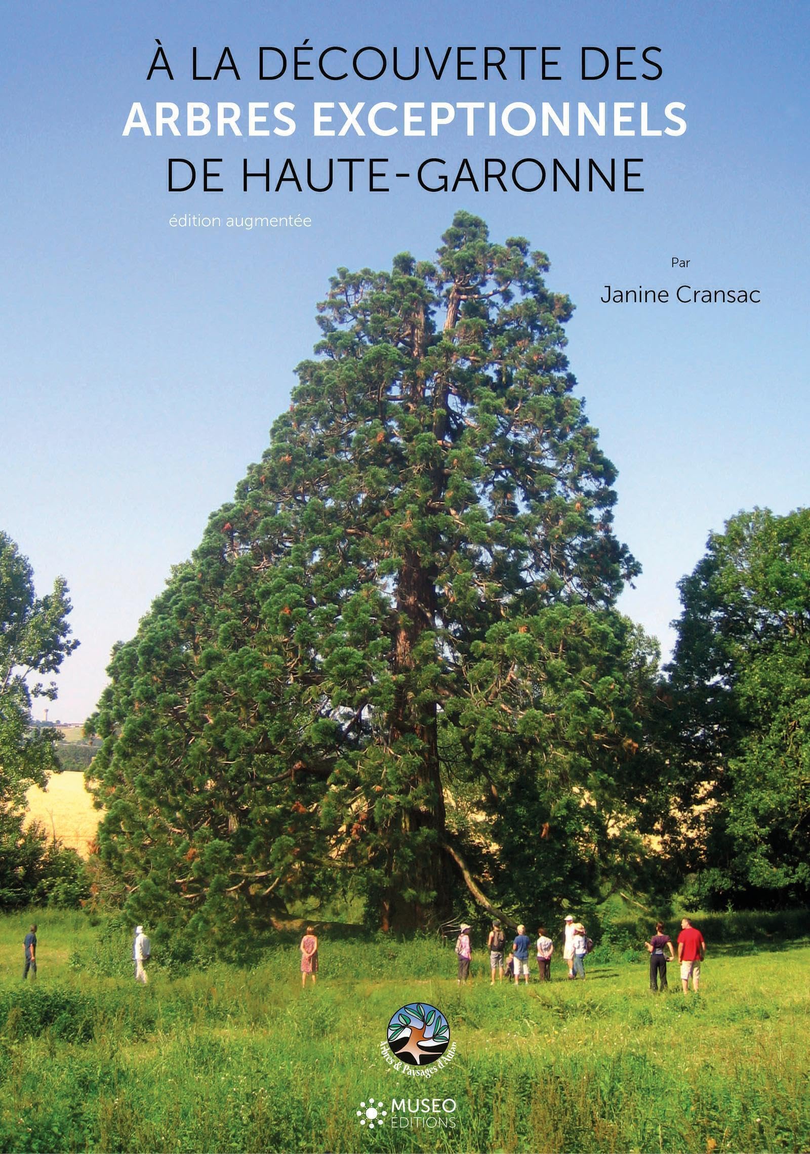 A la découverte des arbres exceptionnels de Haute-Garonne: édition augmentée book