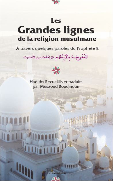 Les grandes lignes de la religion musulmane : à travers quelques paroles du Prophète Books