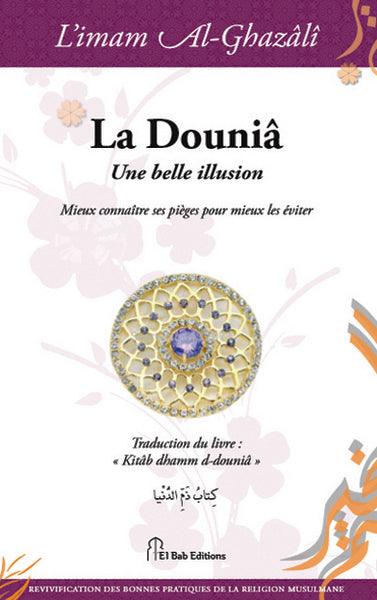 La douniâ, une belle illusion : mieux connaître ses pièges pour mieux les éviter ! Books