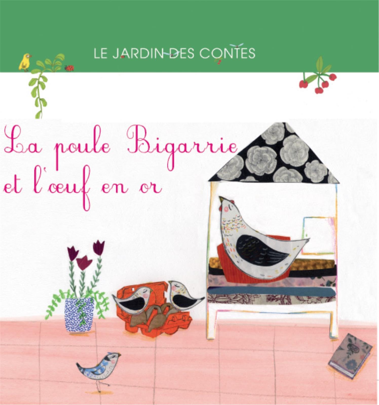 La poule Bigarrie et l'oeuf en or book