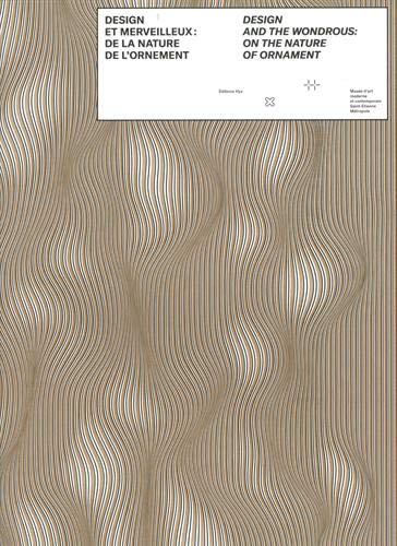 Design et merveilleux : de la nature de l'ornement. Design and the wondrous : on the nature of ornament Film, Art & Culture