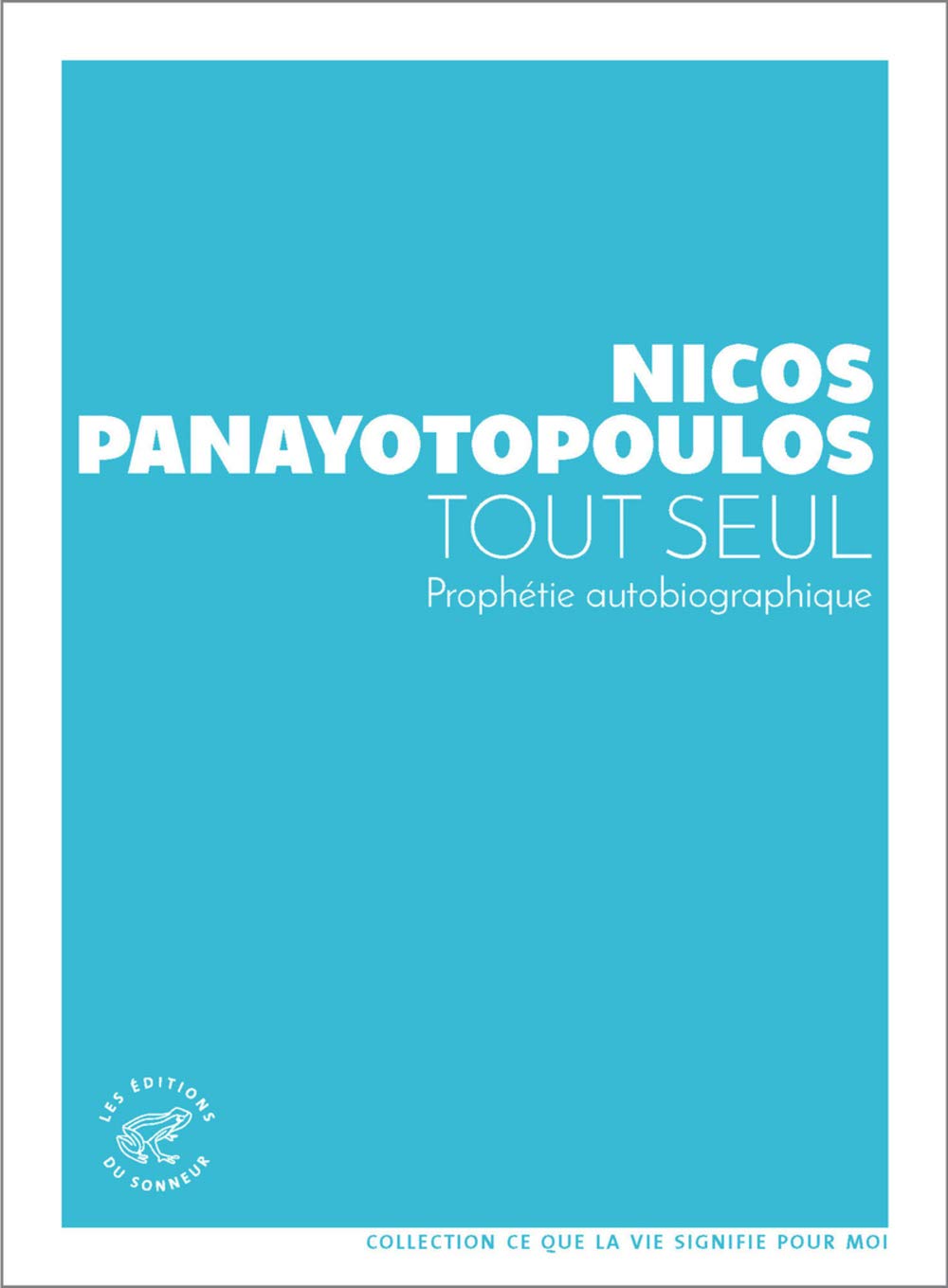 Tout seul: Prophétie autobiographique Contemporary literature