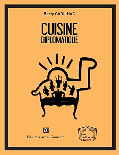 Cuisine diplomatique - d'après une histoire vraie Books