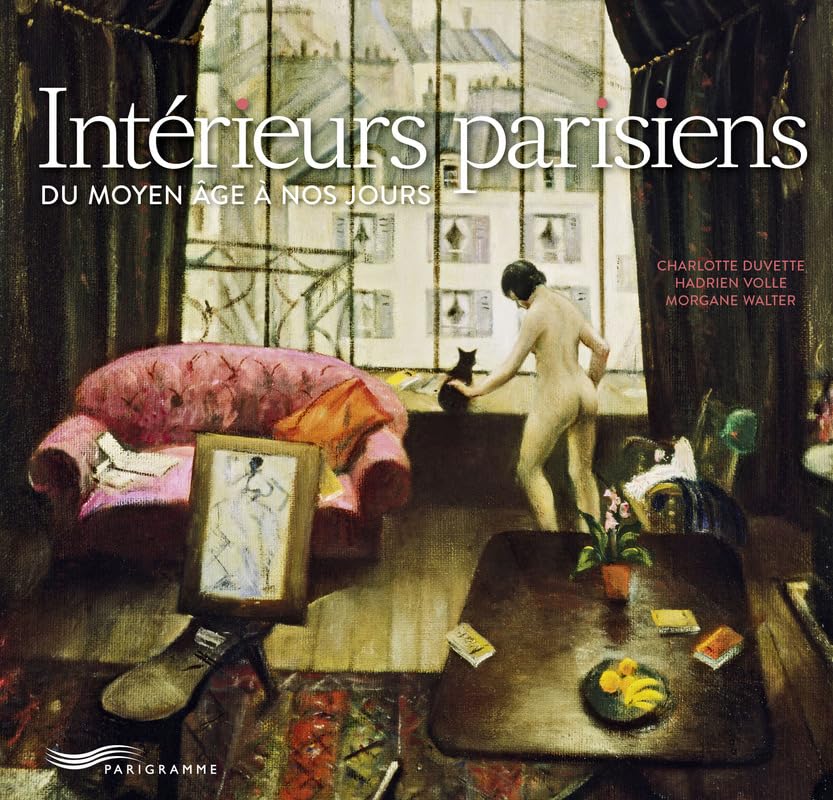 Intérieurs parisiens - Du Moyen Age à nos jours Film, Art & Culture