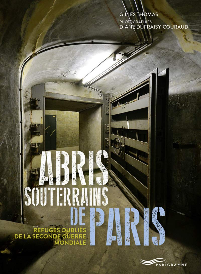 Abris souterrains de Paris: Refuges oubliés de la Seconde Guerre Mondiale Leisure, Home & Garden