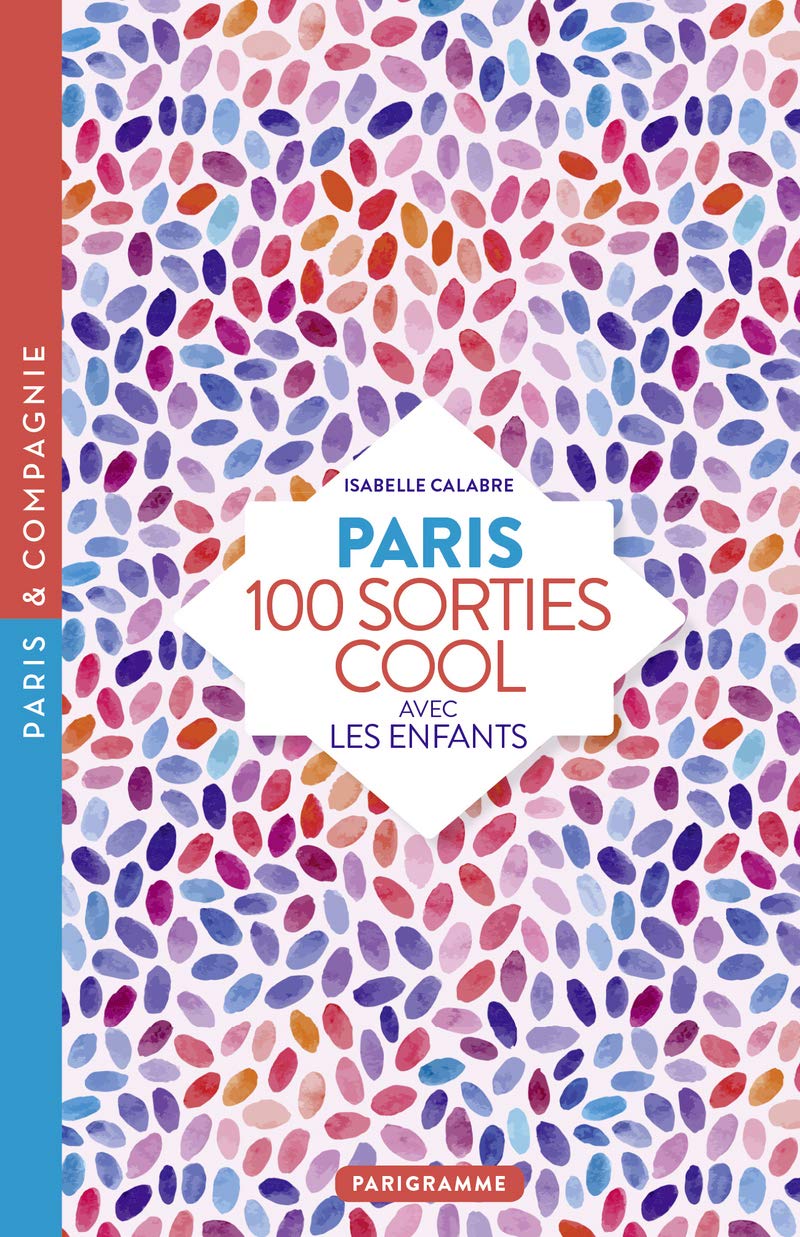 Paris 100 sorties cool avec les enfants 2018 Leisure, Home & Garden