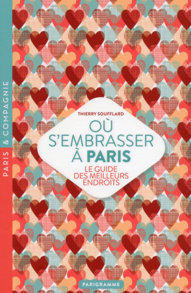 Où s'embrasser à Paris 2018: Le guide des meilleurs endroits Leisure, Home & Garden