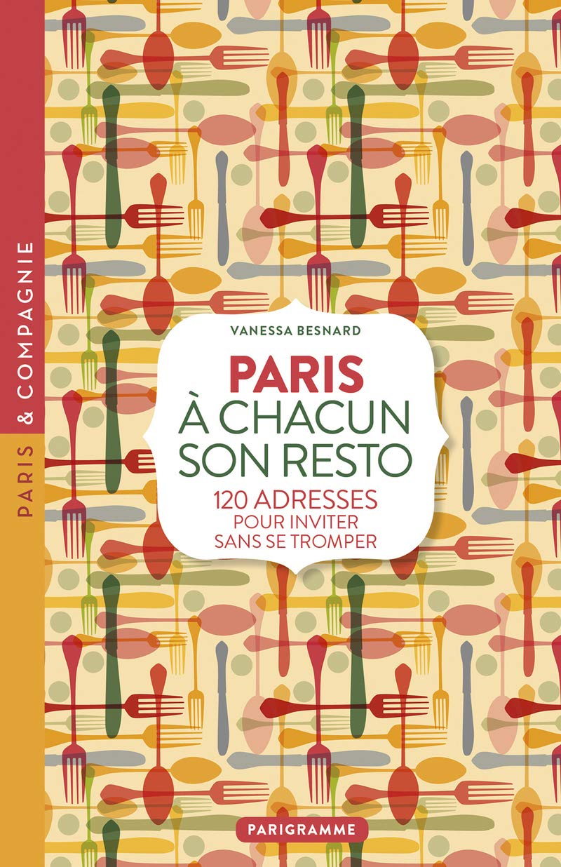 A chacun son resto - 120 adresses pour inviter sans se tromper Leisure, Home & Garden