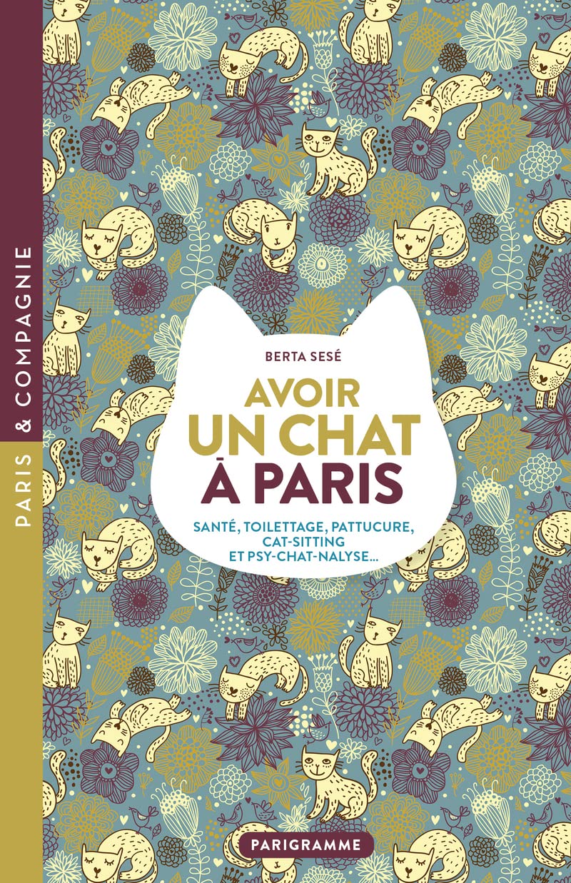 Avoir un chat à Paris - Santé, toilettage, pattucure, cat-sitting et psy-chat-nalyse... Leisure, Home & Garden